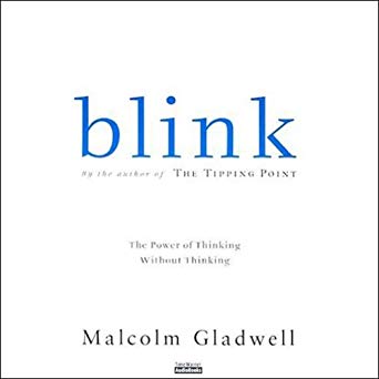 Blink: The Power of Thinking Without Thinking