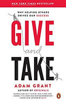 Give and Take: Why Helping Others Drives Our Success