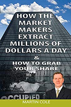 How the market makers extract millions of dollars a day & How to grab your share: The Market Makers Method