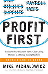 Profit First: Transform Your Business from a Cash-Eating Monster to a Money-Making Machine