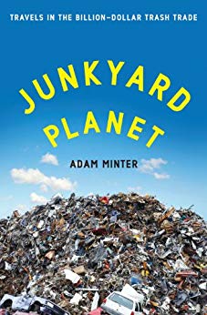 Junkyard Planet: Travels in the Billion-Dollar Trash Trade