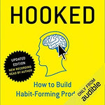 Hooked: How to Build Habit-Forming Products