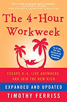 The 4-Hour Workweek, Expanded and Updated: Expanded and Updated, With Over 100 New Pages of Cutting-Edge Content.